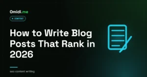 SEO Content Writing: How to Write Blog Posts That Rank in 2026 | Omidi.me