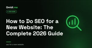 How to Do SEO for a New Website: The Complete 2026 Guide | omidi.me