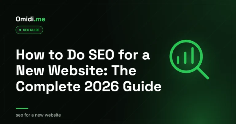 How to Do SEO for a New Website: The Complete 2026 Guide | omidi.me