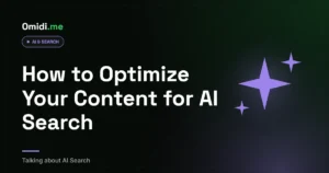 How to Optimize Your Content for AI Search | omidi.me
