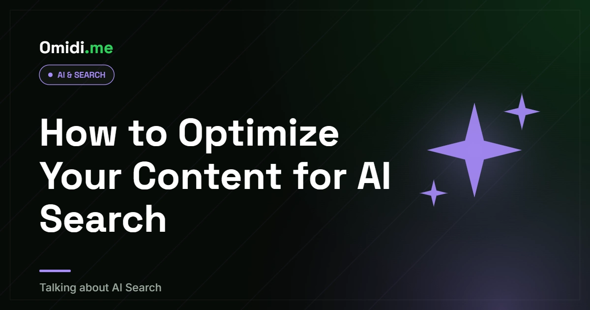 How to Optimize Your Content for AI Search | omidi.me