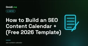 How to Build an SEO Content Calendar (+ Free 2026 Template) | omidi.me