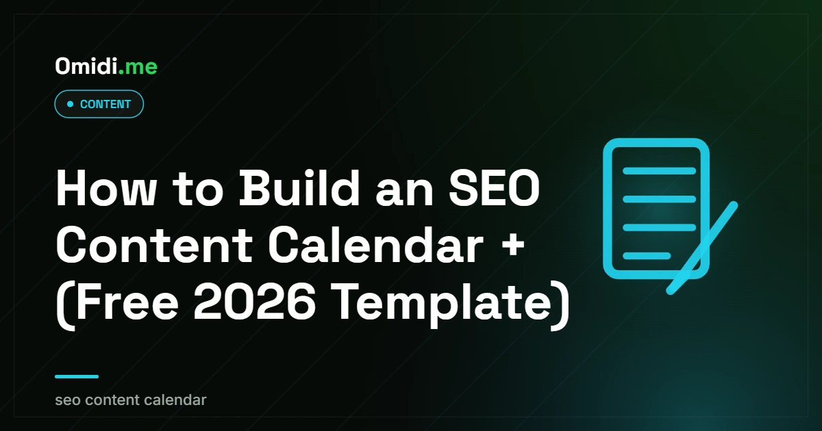 How to Build an SEO Content Calendar (+ Free 2026 Template) | omidi.me