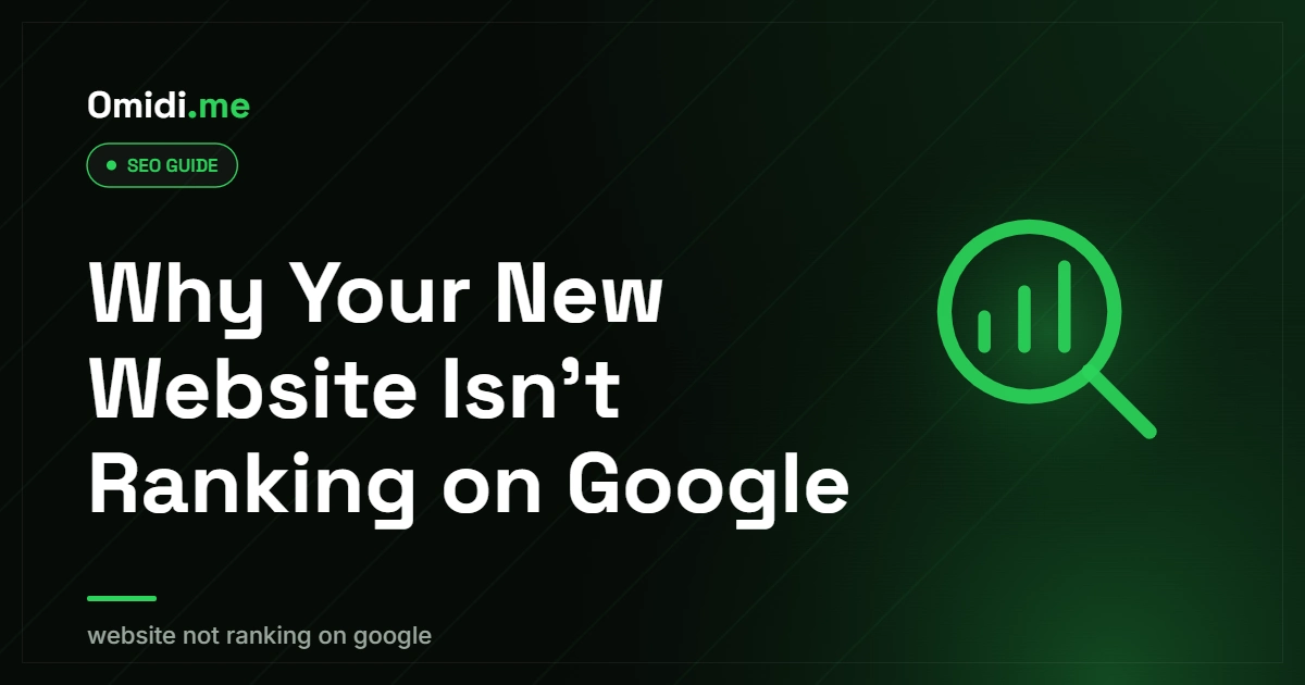 Why Your New Website Isn't Ranking on Google (7 Reasons)